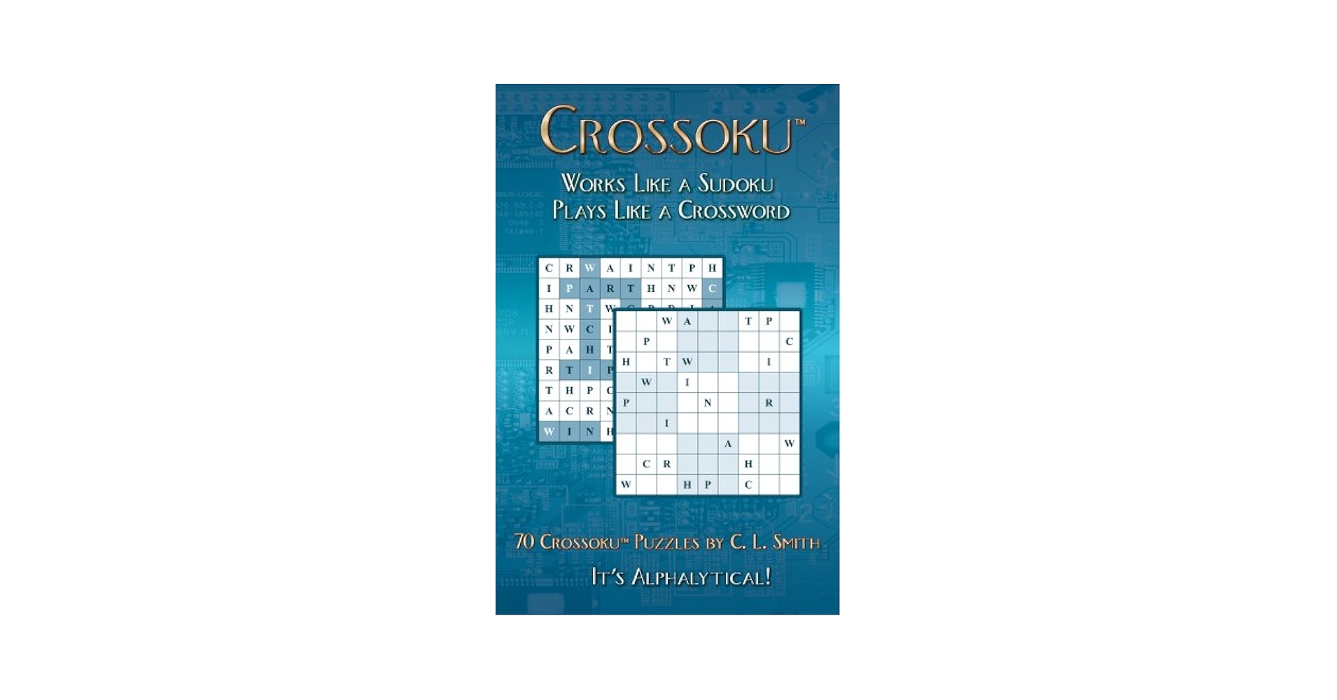 Crossoku Works Like A Sudoku Plays Like A Crossword Smith Charles L Amazon sg Books