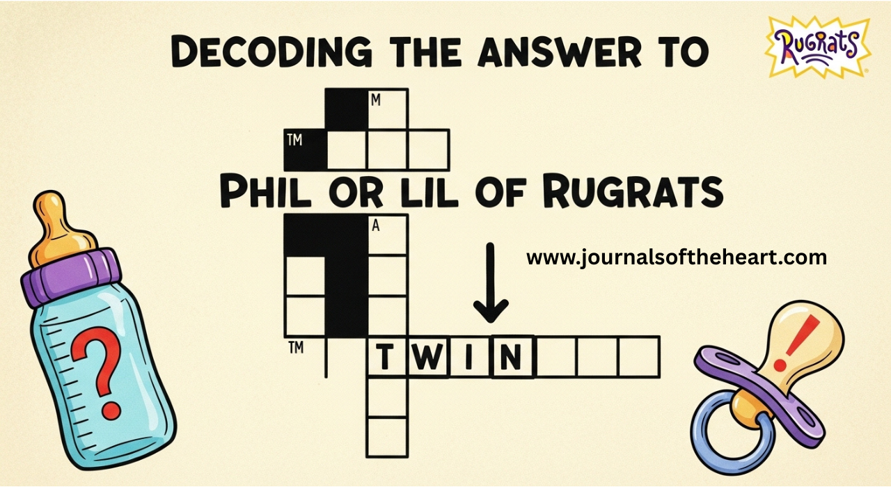 Decoding The Answer To Phil Or Lil Of Rugrats Crossword Journals Of The Heart