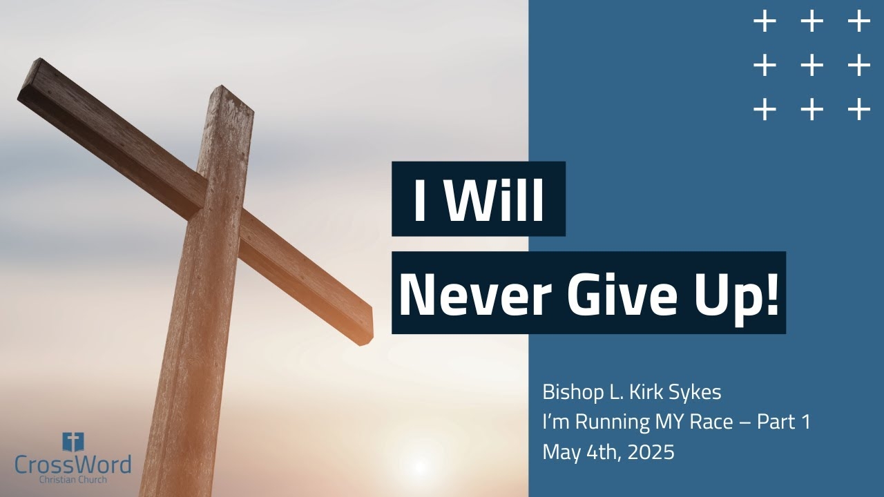I Will Never Give Up Sunday Service Live Stream CrossWord Church May 4 2025 YouTube