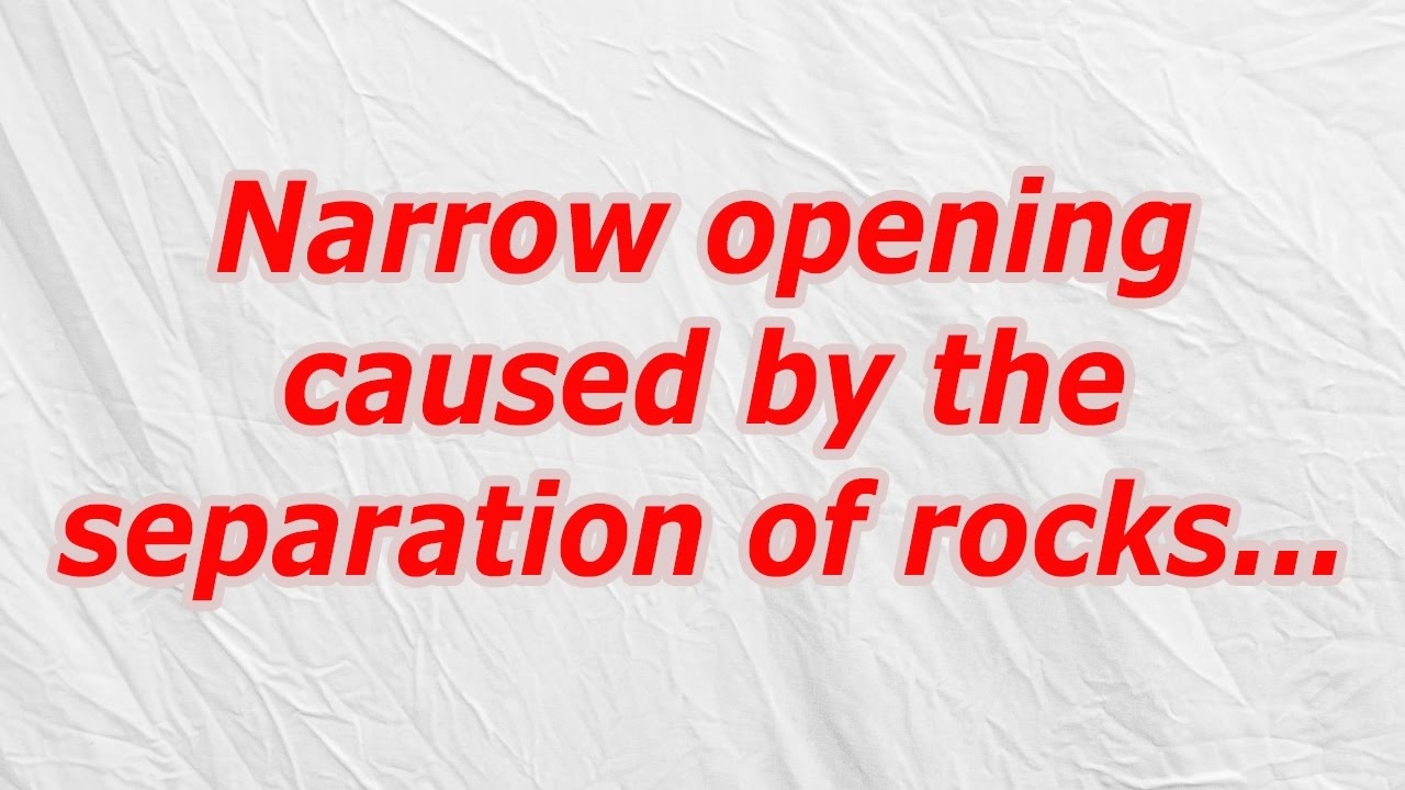 narrow opening crossword
