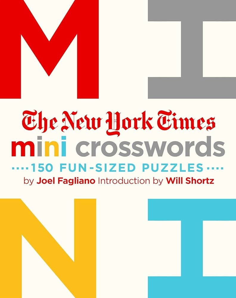 The New York Times Mini Crosswords Volume 1 150 Easy Fun Sized Puzzles The New York Times Fagliano Joel Shortz Will 9781250148001 Amazon Books