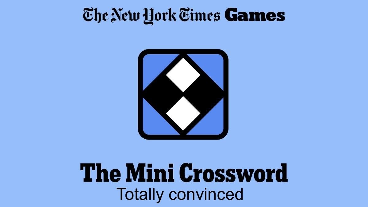 Totally Convinced Of Nyt Crossword