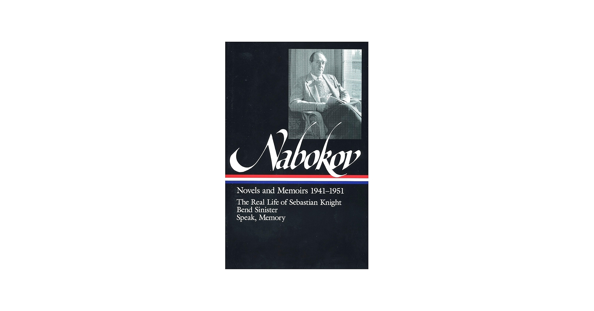 Vladimir Nabokov Novels And Memoirs 1941 1951 The Real Life Of Sebastian Knight Bend Sinister Speak Memory Library Of America Vladimir Nabokov Brian Boyd 9781883011185 Amazon Books Vladimir Nabokov Novels And Memoirs 1941 1951 The Real Life Of Sebastian Knight Bend Sinister Speak Memory Library Of America Vladimir Nabokov Brian Boyd 9781883011185 Amazon Books
